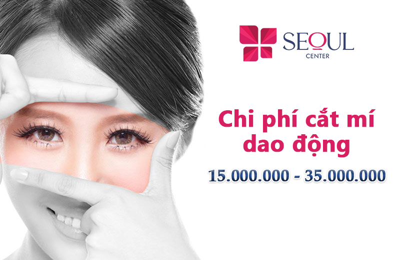 Giá cắt mí mắt dao động từ 12- 25 triệu