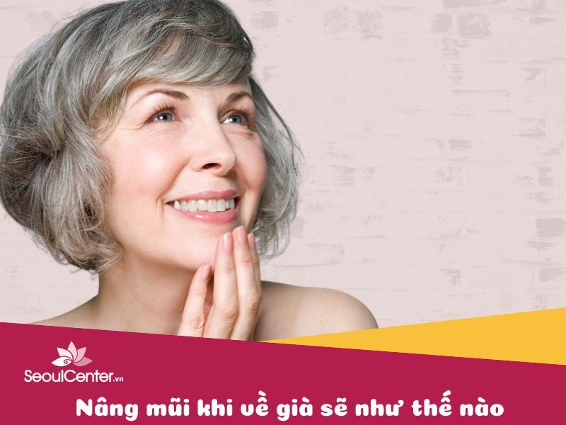 Nâng mũi có thể gặp phải nhiều hậu quả khi bạn bước qua tuổi xế chiều